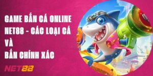 Game Bắn Cá Online Net88 - Các Loại Cá Và Bắn Chính Xác