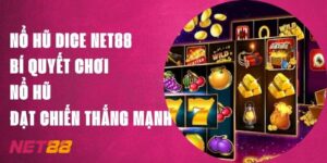 Nổ Hũ Dice Net88 - Bí Quyết Chơi Nổ Hũ Đạt Chiến Thắng Mạnh